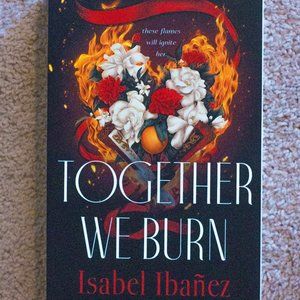 BRAND NEW ARC edition of Together We Burn